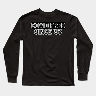 COVID FREE Since '93 Long Sleeve T-Shirt